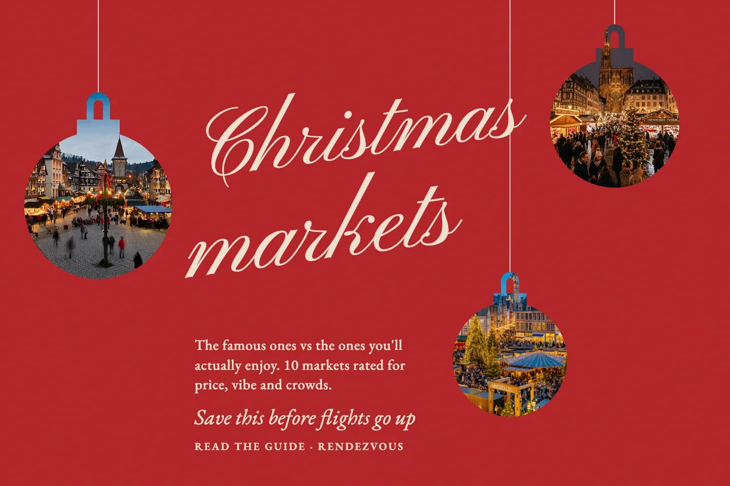 Christmas markets in Europe: the famous ones, the underrated ones and how to pick
